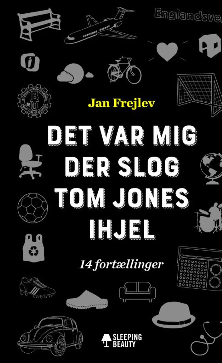 Det var mig der slog Tom Jones ihjel af Jan Frejlev