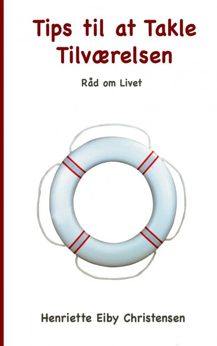 Tips til at Takle Tilværelsen af Henriette Eiby Christensen