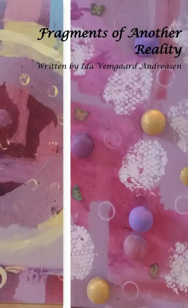 Fragments of Another Reality af Ida Vemgaard Andreasen