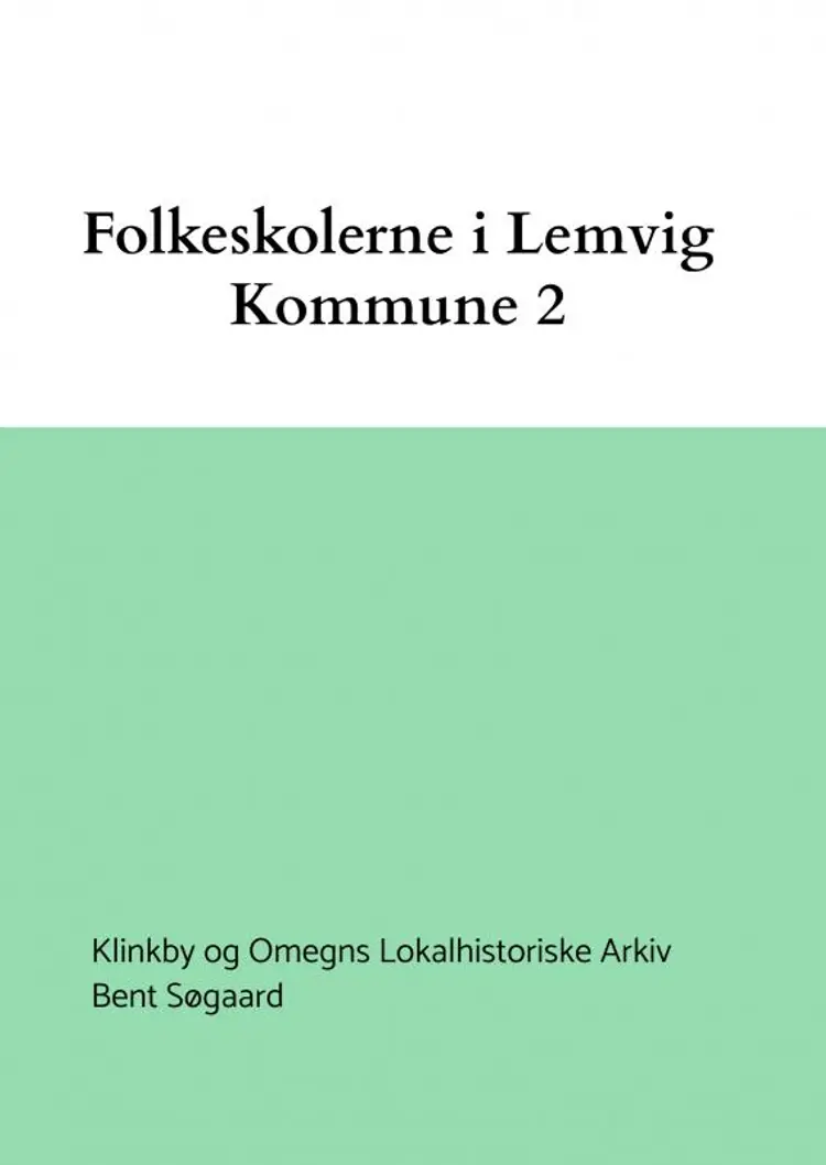 Folkeskolerne i Lemvig Kommune 2 af Bent Søgaard