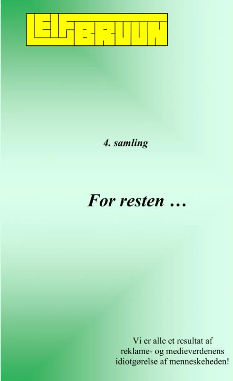 For resten ... 4. samling af Leif Bruun