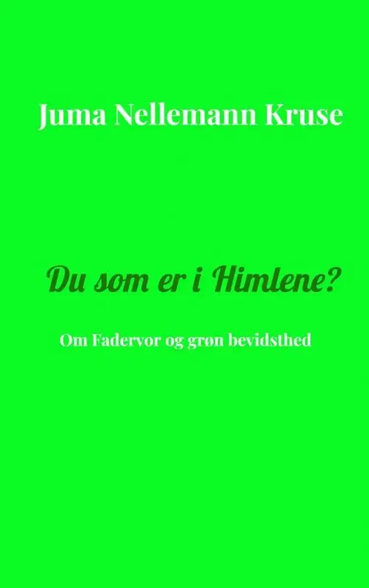 Du som er i Himlene? af Juma Nellemann Kruse