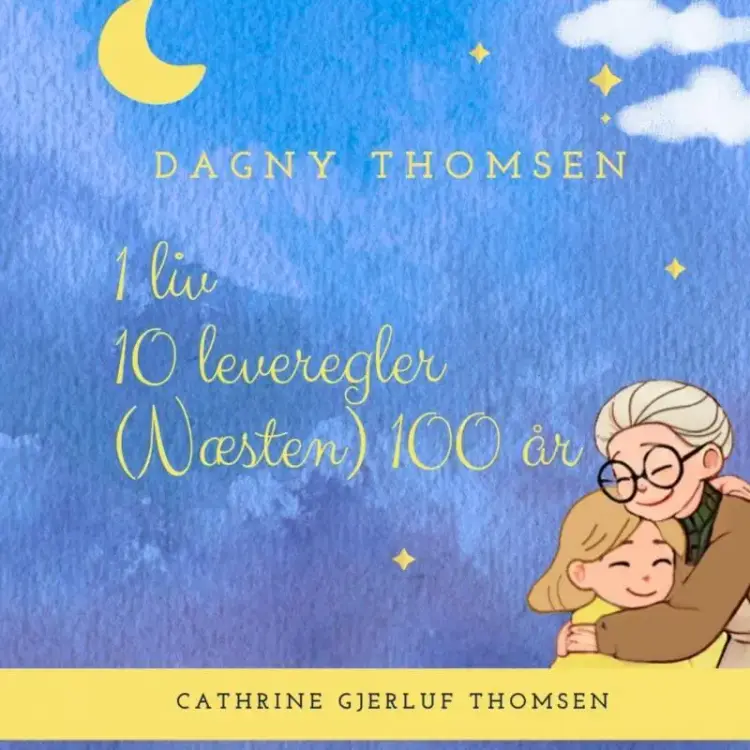1 liv, 10 leveregler og (næsten) 100 år. af Cathrine Gjerluf Thomsen