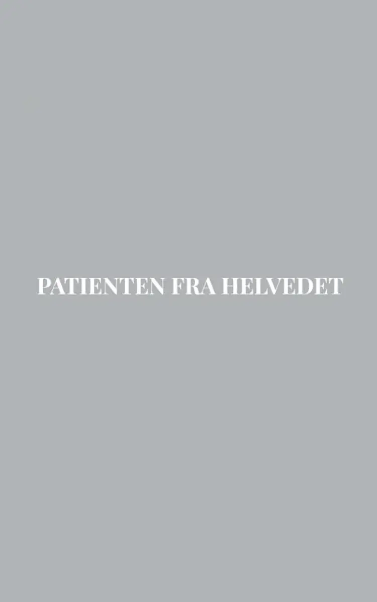 Patienten fra Helvedet af Andreas Møller Klausen