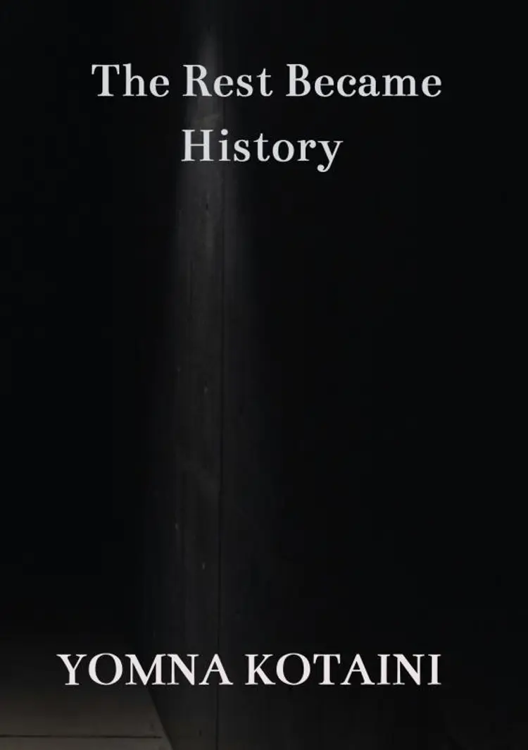 The Rest Became History af Yomna Kotaini