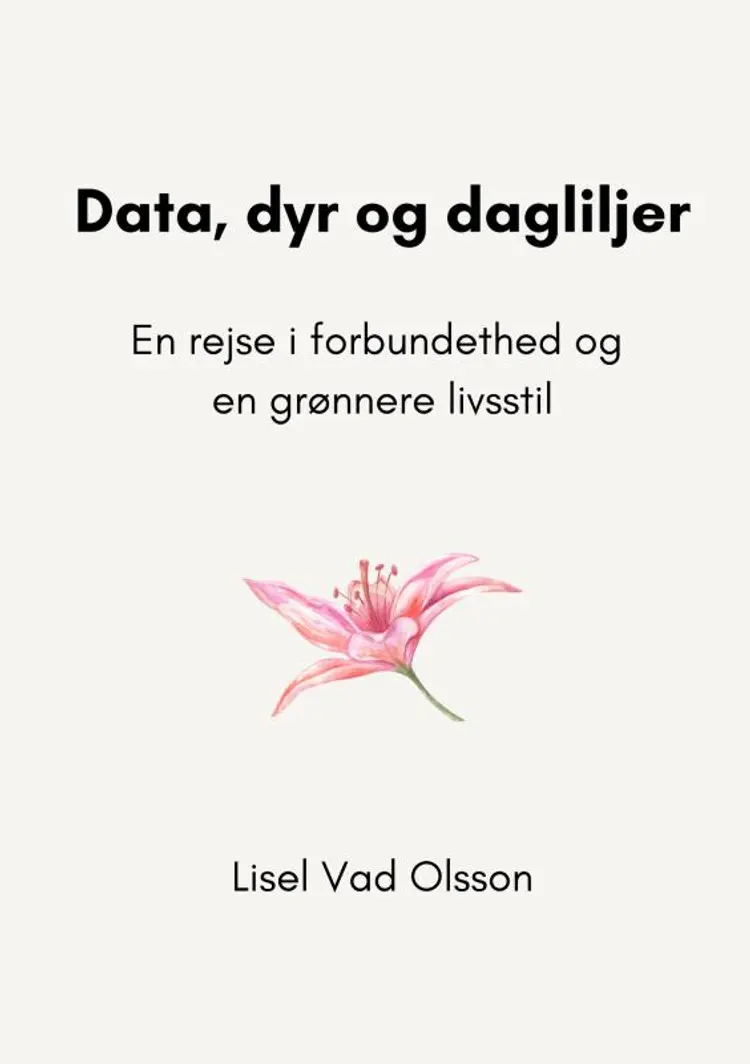 Data, dyr og dagliljer af Lisel Vad Olsson