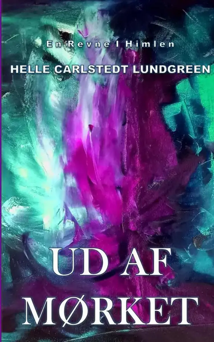 Ud af Mørket af Helle Carlstedt Lundgreen