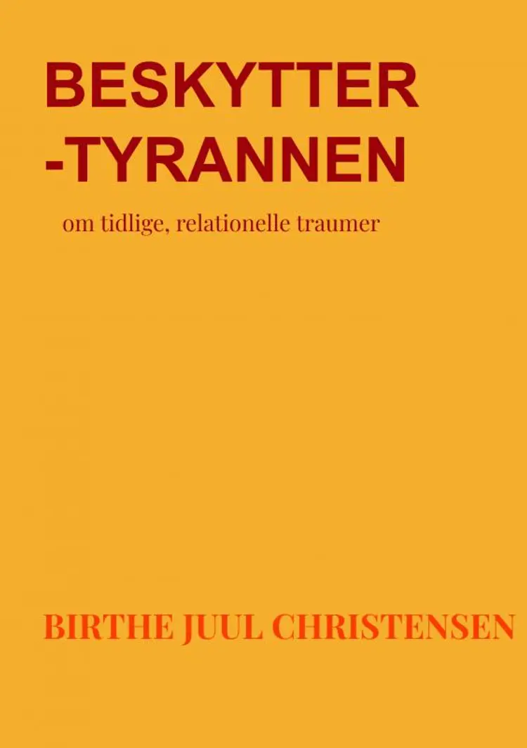 Beskytter-tyrannen af Birthe Juul Christensen