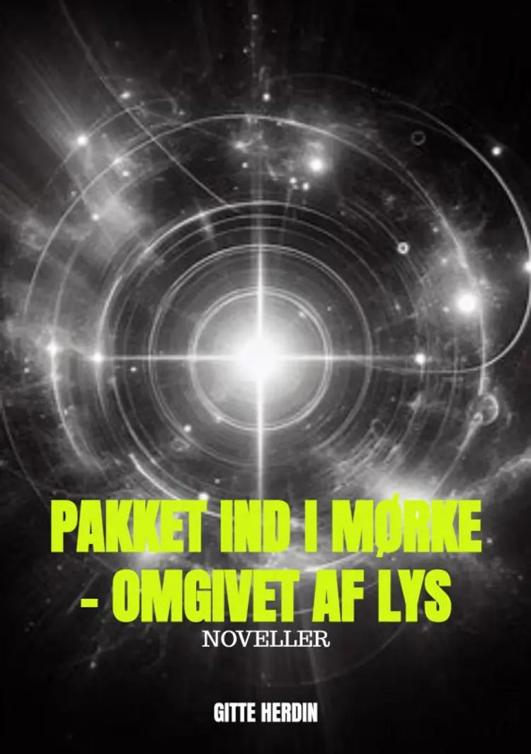 Pakket ind i mørke - omgivet af lys af Gitte Herdin