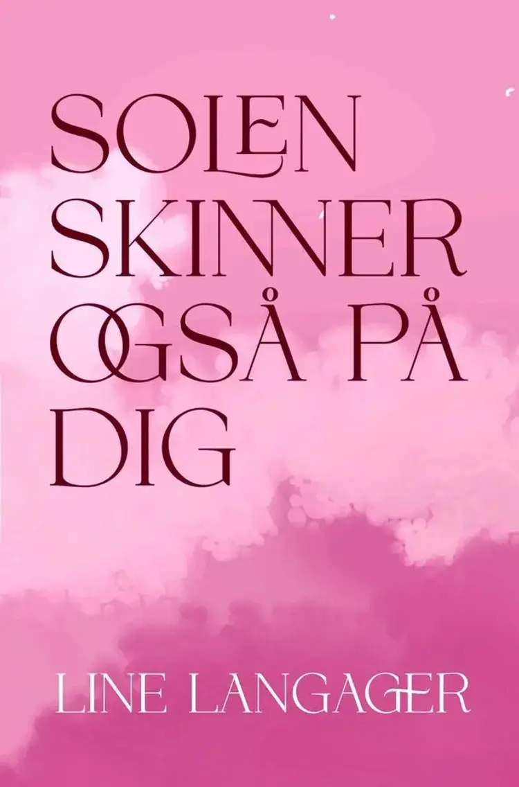Solen skinner også på dig af Line Langager