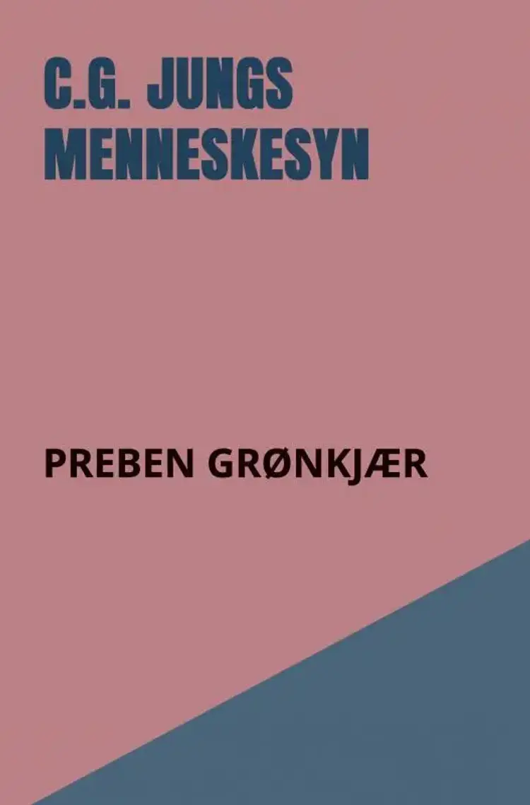 C.G. Jungs menneskesyn af Preben Grønkjær