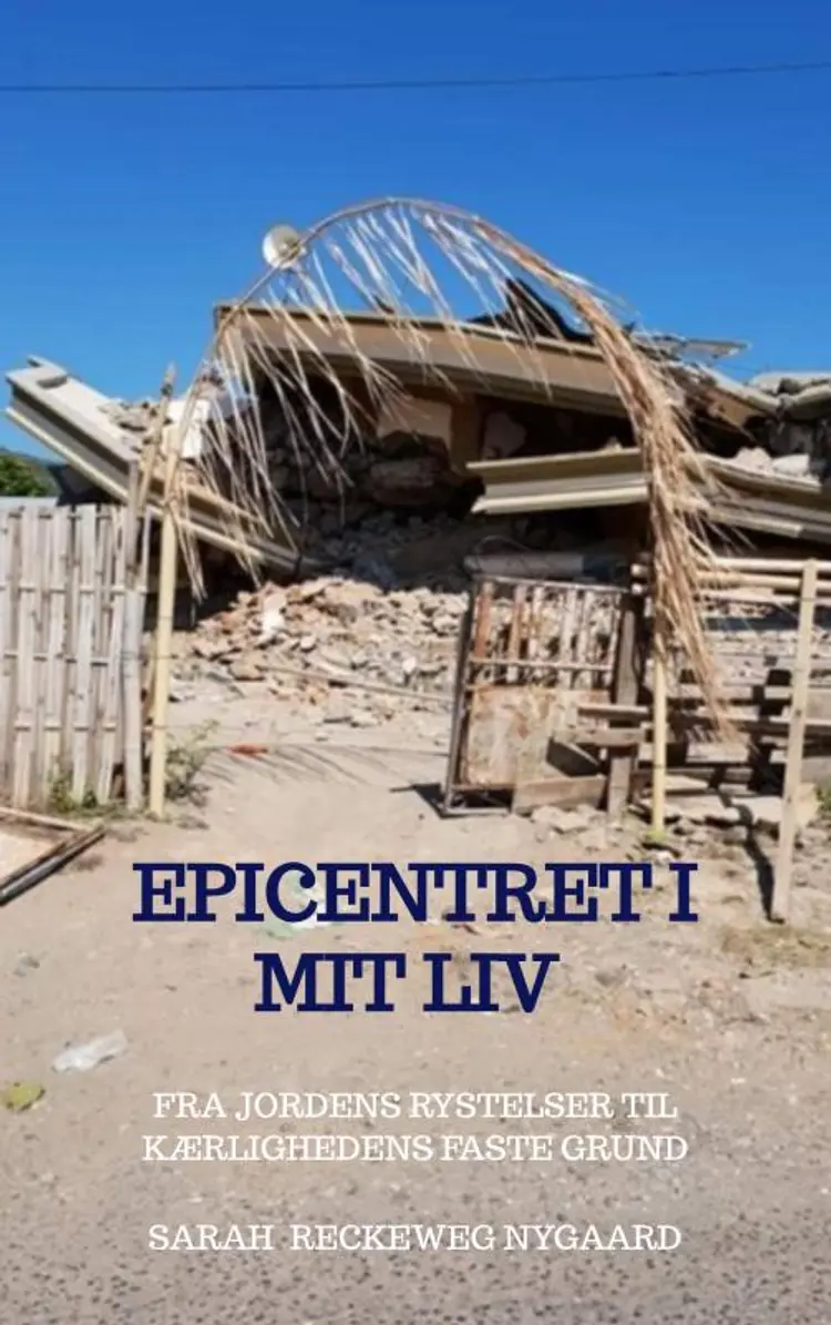 Epicentret i mit liv af Sarah Reckeweg Nygaard
