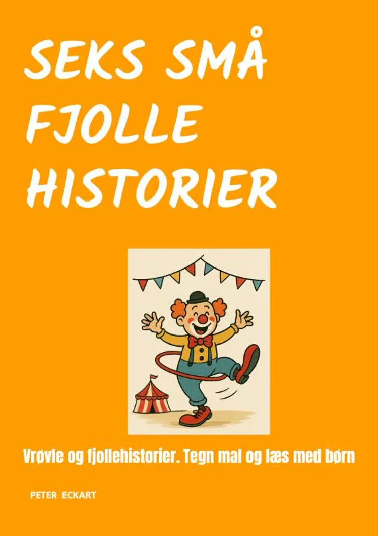 Seks små fjolle historier af Peter Eckart