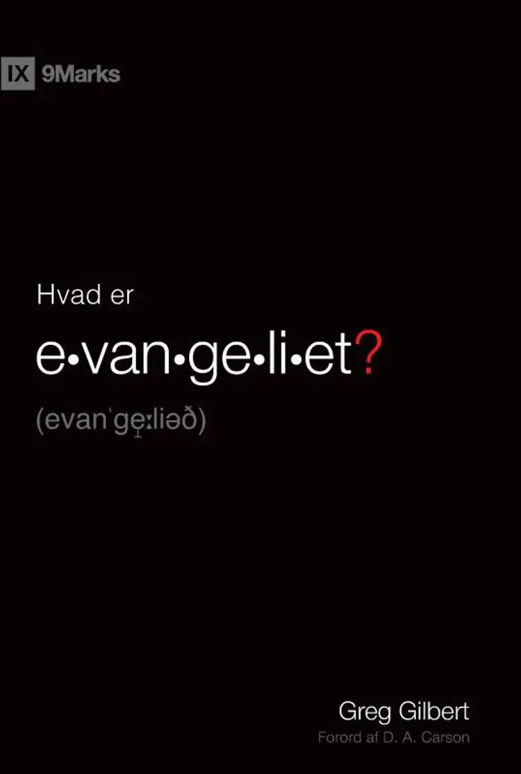 Hvad er evangeliet? af Greg Gilbert