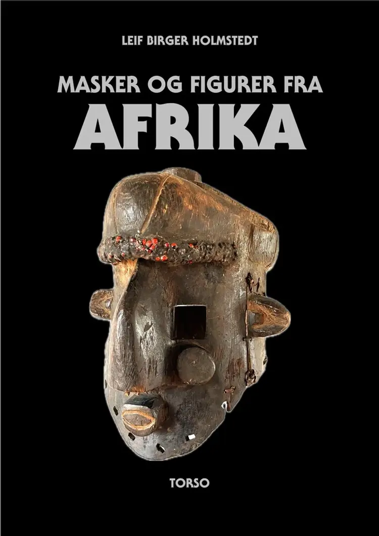Masker og figurer fra Afrika af Leif Birger Holmstedt