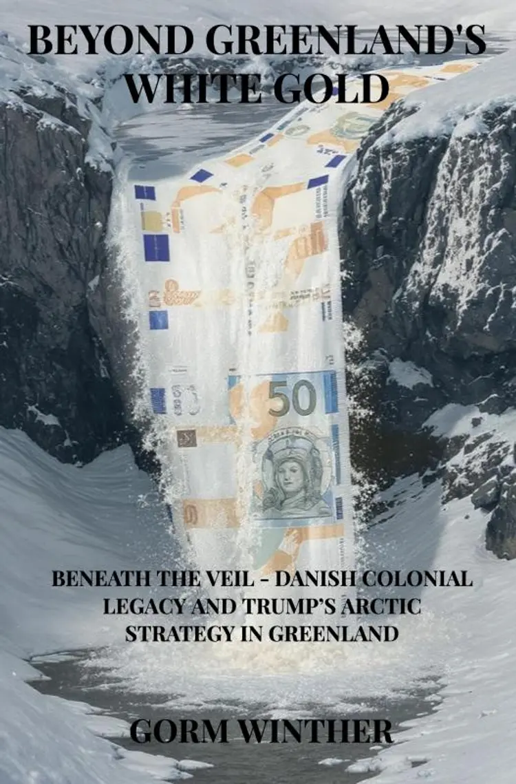 Beyond Greenland's White Gold af Gorm Winther