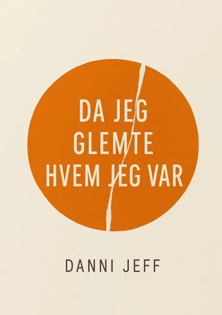 Da jeg glemte hvem jeg var af Danni Jeff