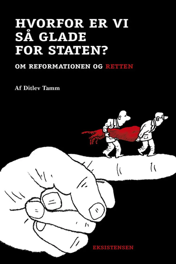 Hvorfor er vi så glade for staten? af Ditlev Tamm