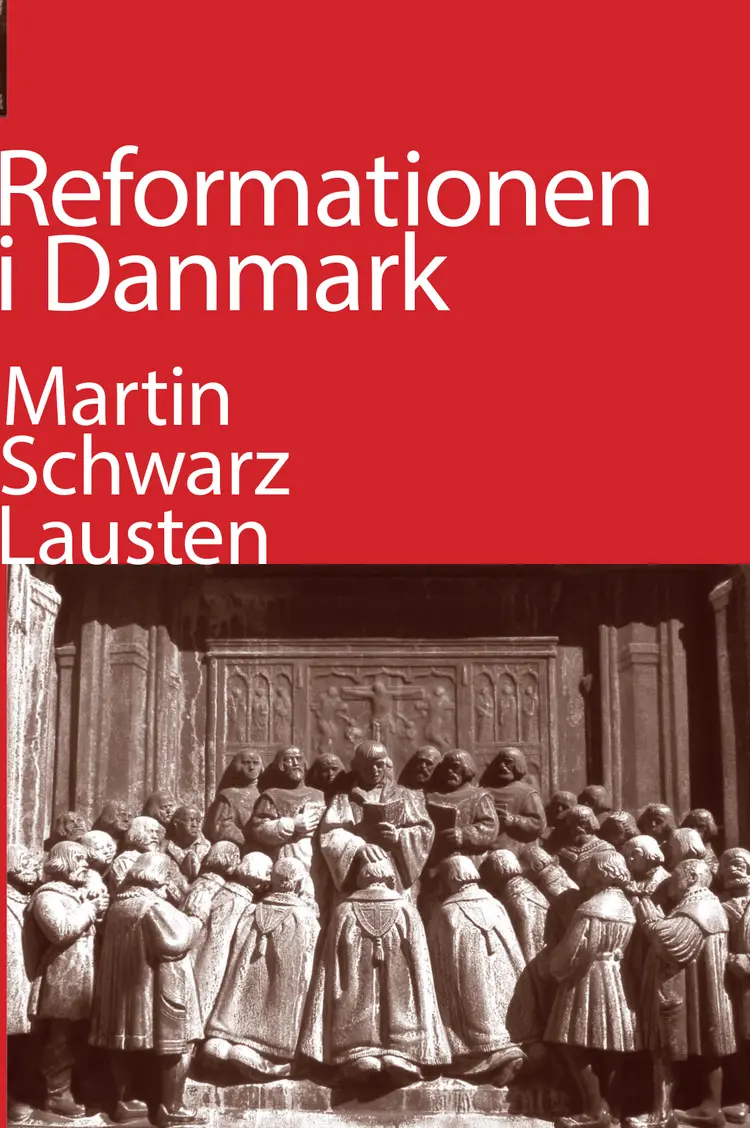 Reformationen i Danmark af Martin Schwarz Lausten