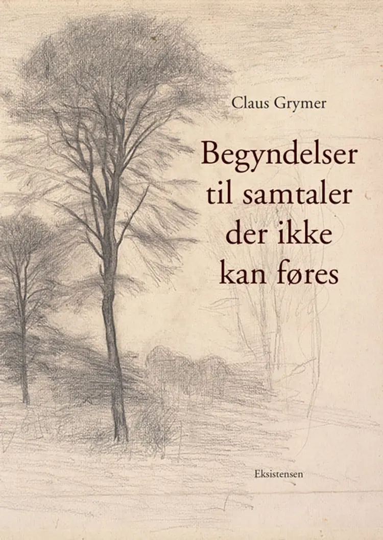 Begyndelser til samtaler der ikke kan føres af Claus Grymer