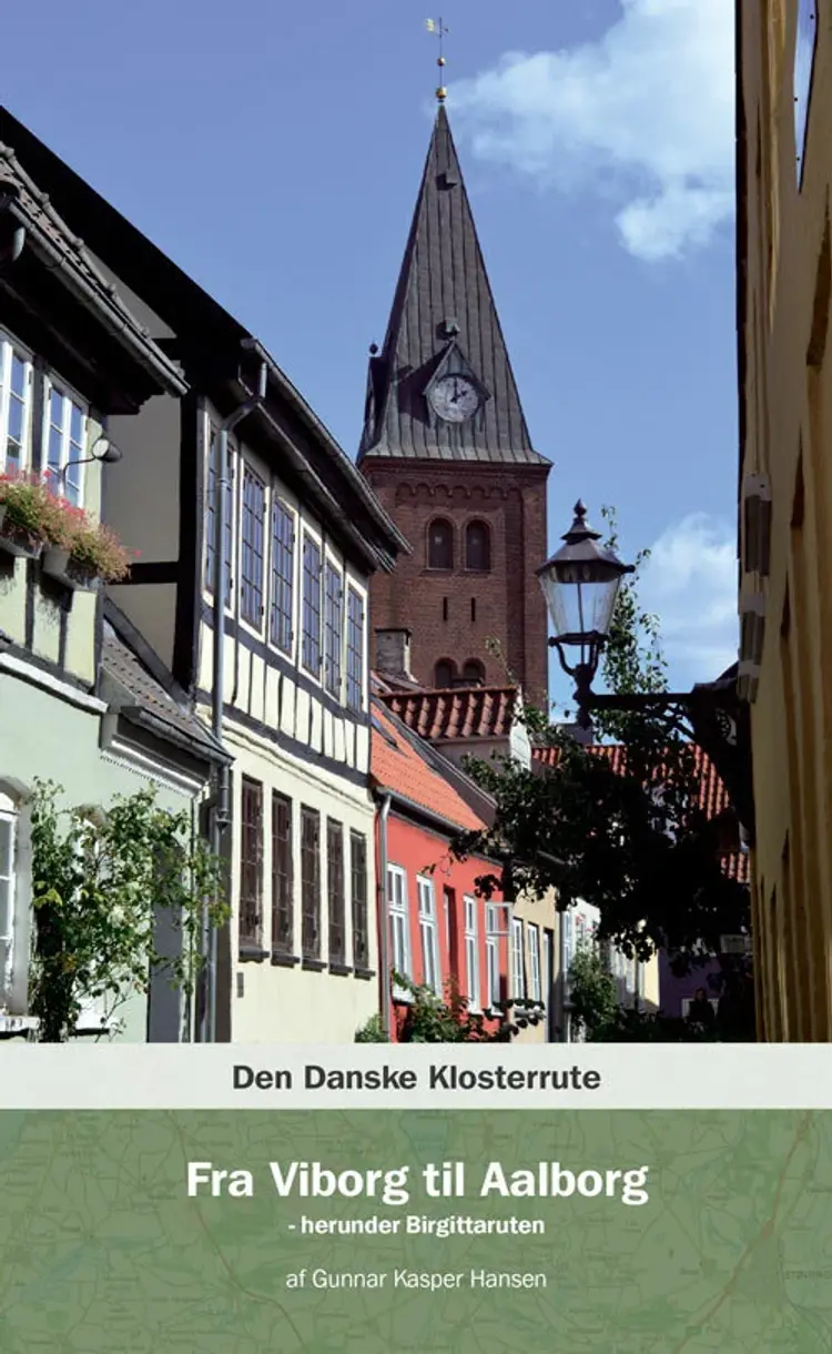 Fra Viborg til Aalborg - herunder Birgittaruten af Gunnar Kasper Handen