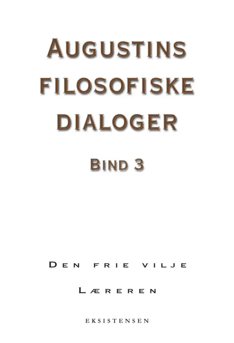 Augustins filosofiske dialoger, bind 3 af Augustin