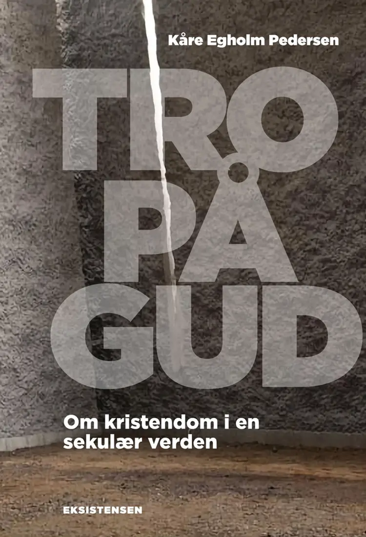 Tro på Gud af Kåre Egholm Pedersen