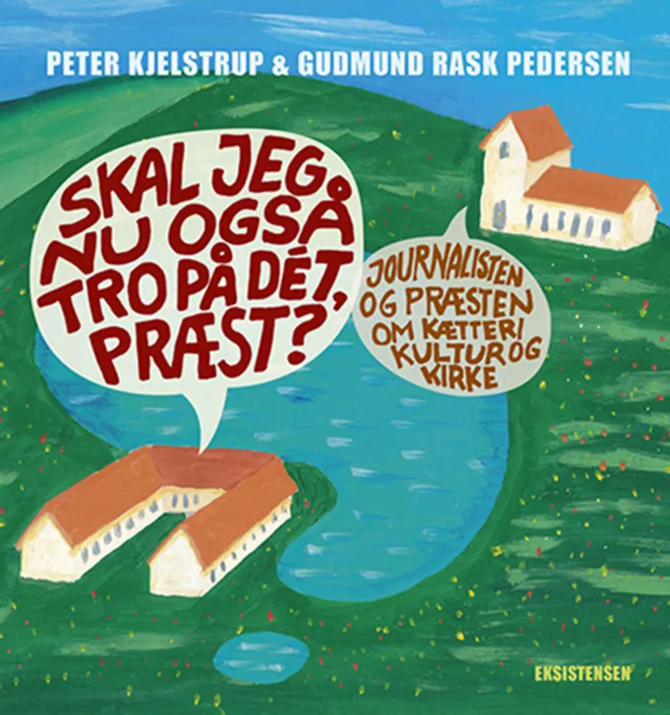 Skal jeg nu også tro på dét, præst? af Gudmund Rask Pedersen