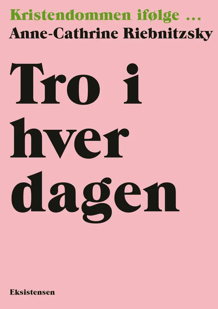 Tro i hverdagen af Anne-Cathrine Riebnitzsky