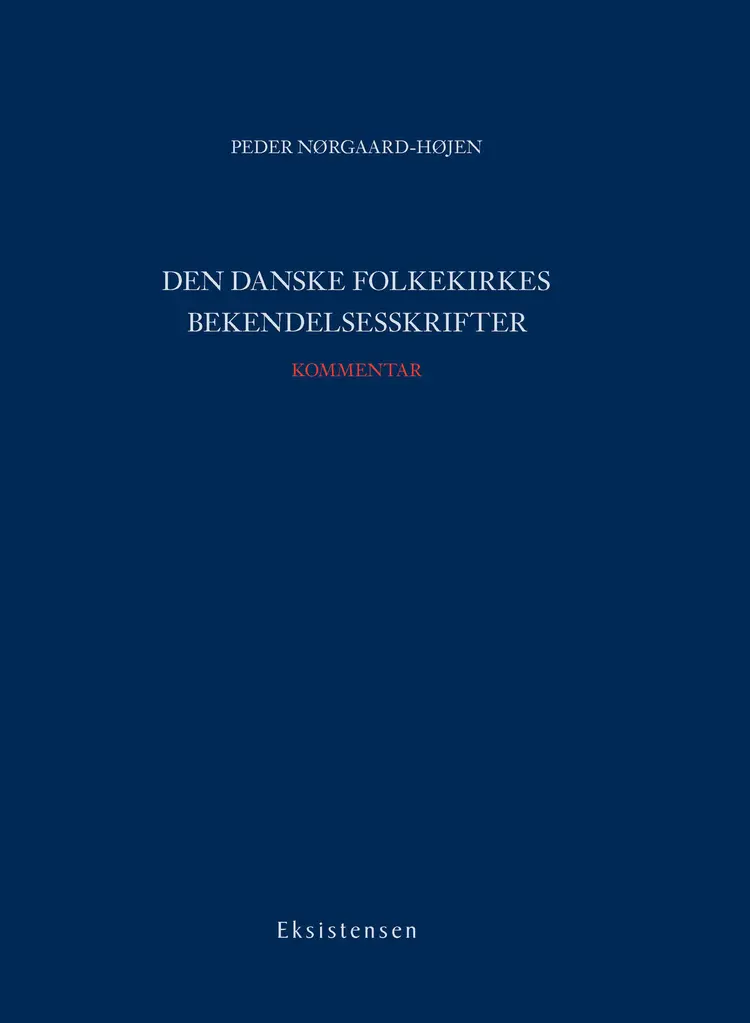 Den danske folkekirkes bekendelsesskrifter af Peder Nørgaard-Højen