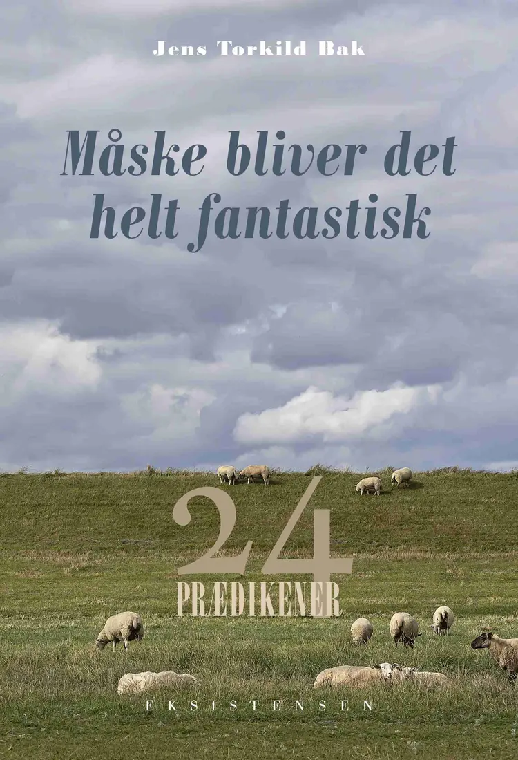 Måske bliver det helt fantastisk af Jens Torkild Bak