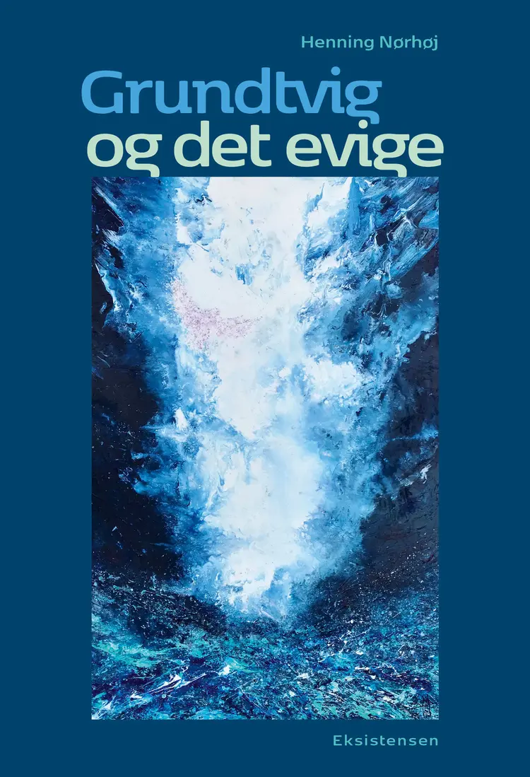 Grundtvig og det evige af Henning Nørhøj