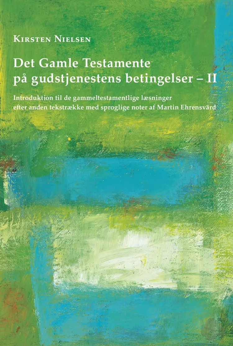 Det Gamle Testamente på gudstjenestens betingelser II af Kirsten Nielsen