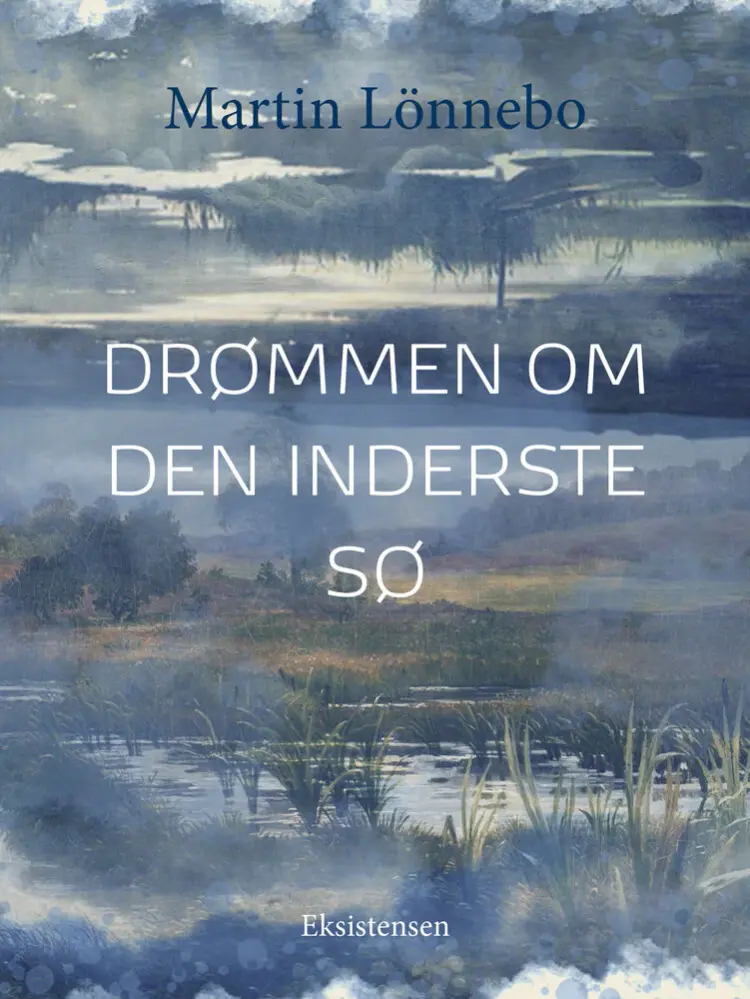 Drømmen om Den Inderste Sø af Martin Lönnebo