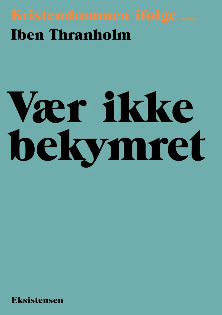 Vær ikke bekymret af Iben Thranholm