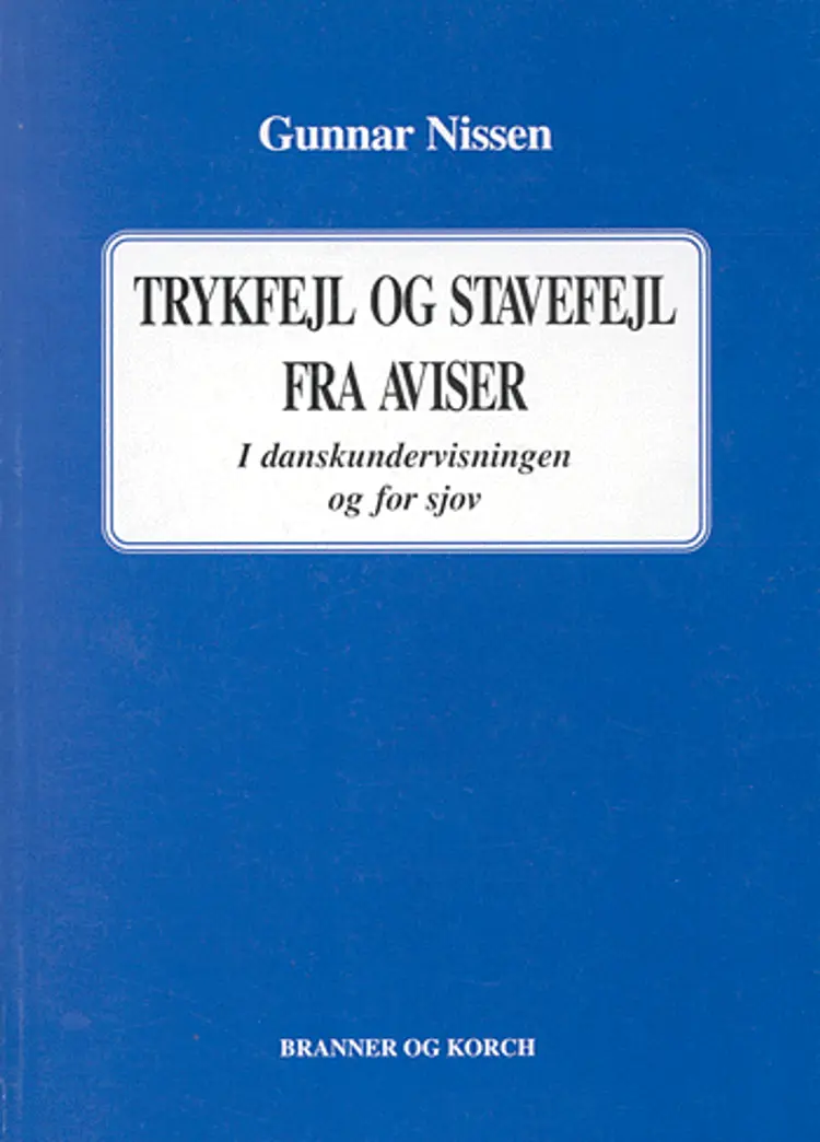 Trykfejl og stavefejl fra aviser af Gunnar Nissen