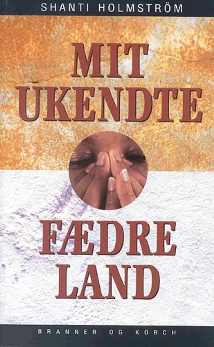 Mit ukendte fædreland af Shanti Holmström