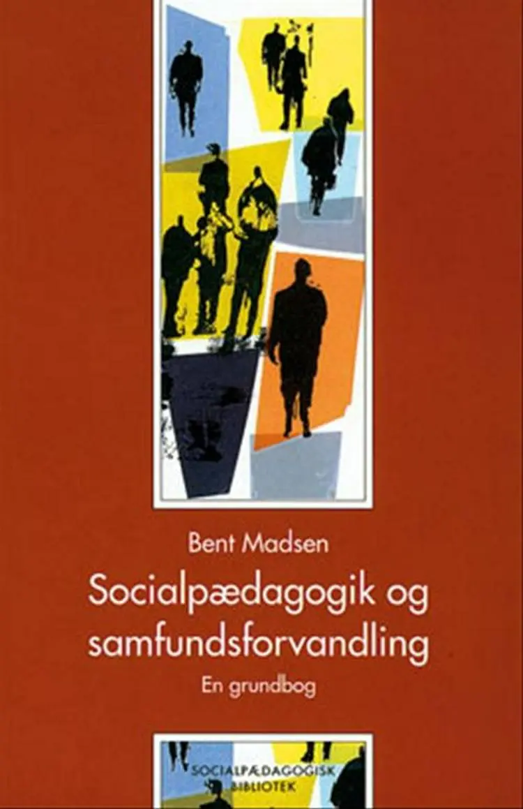 Socialpædagogik og samfundsforvandling af Bent Madsen