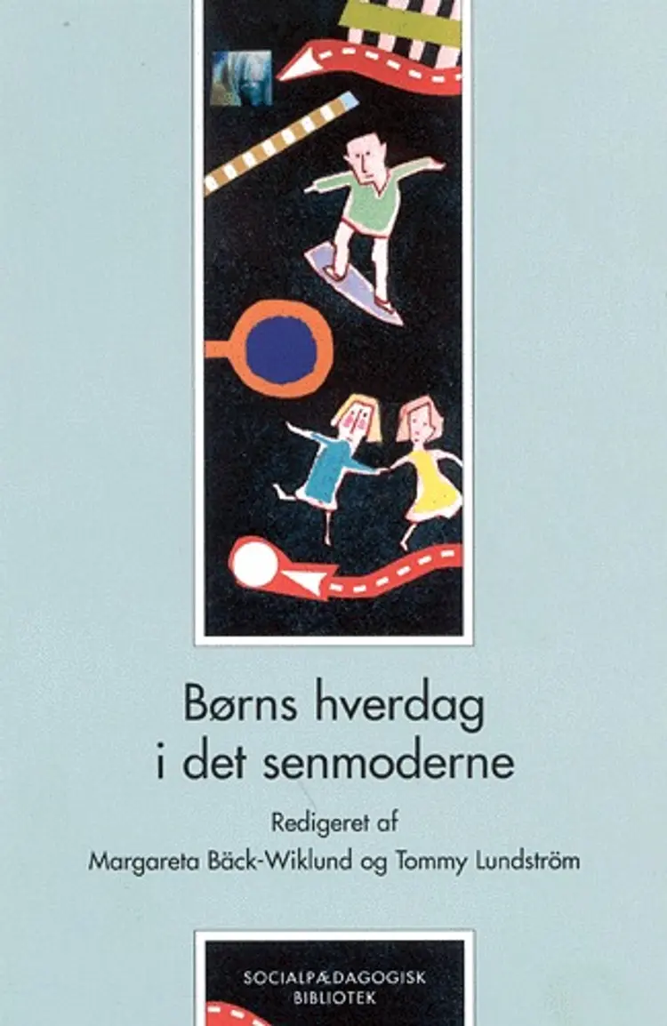 Børns hverdag i det senmoderne af Margaretha Bäck-Wicklund