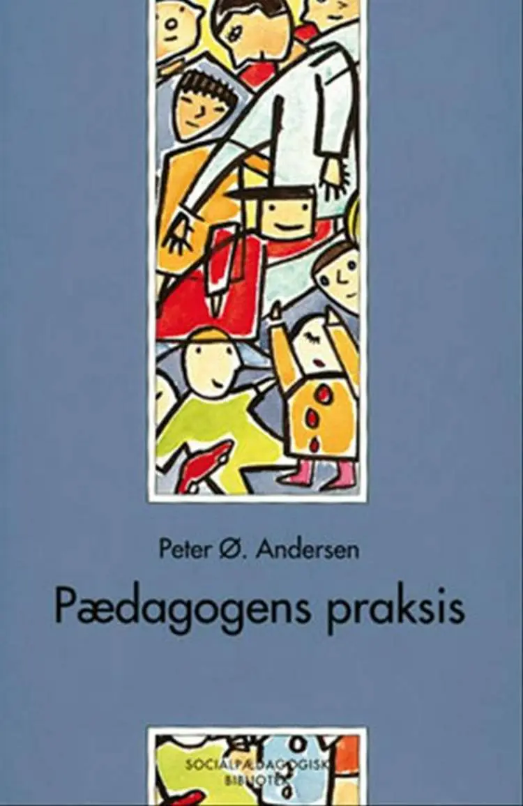 Pædagogens praksis af Peter Ø. Andersen