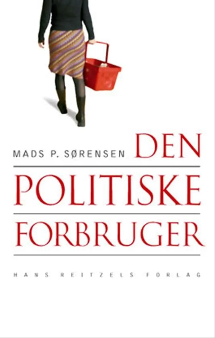 Den politiske forbruger af Mads P. Sørensen