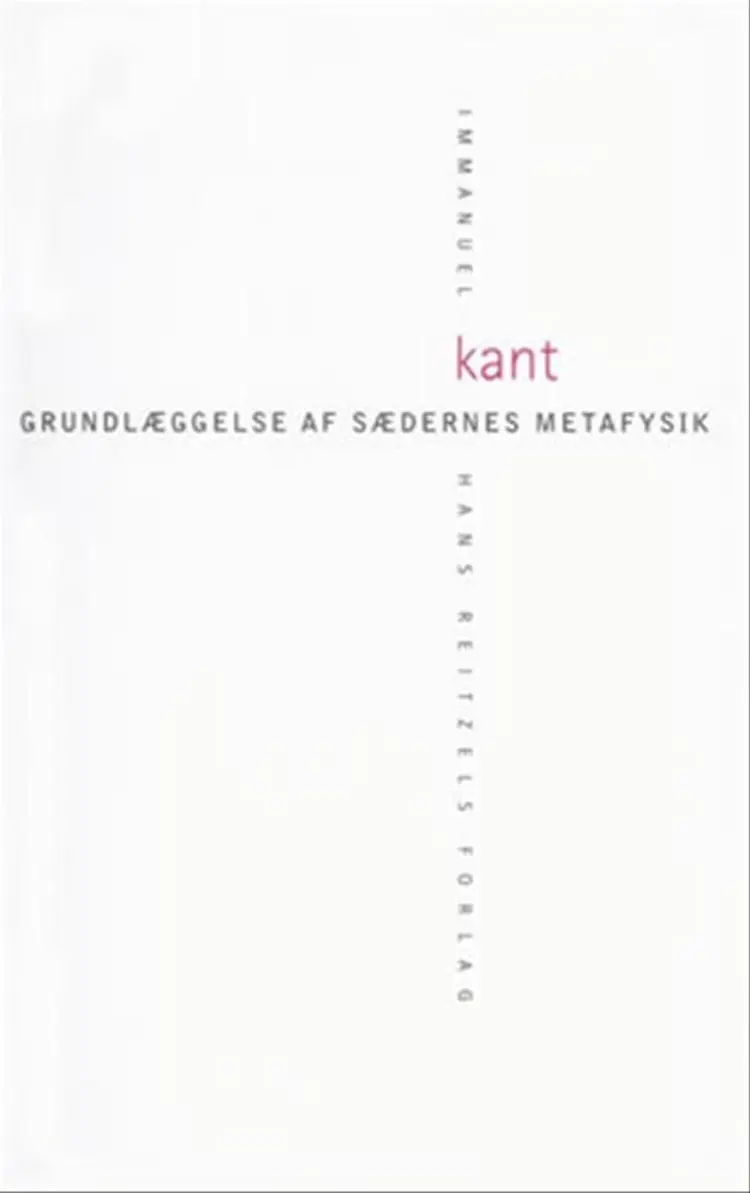 Grundlæggelse af sædernes metafysik af Immanuel Kant