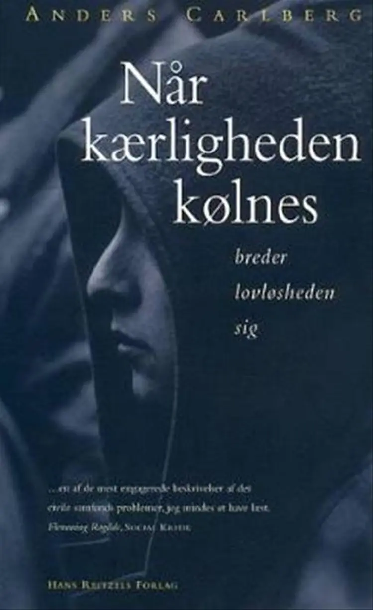 Når kærligheden kølnes breder lovløsheden sig af Anders Carlberg