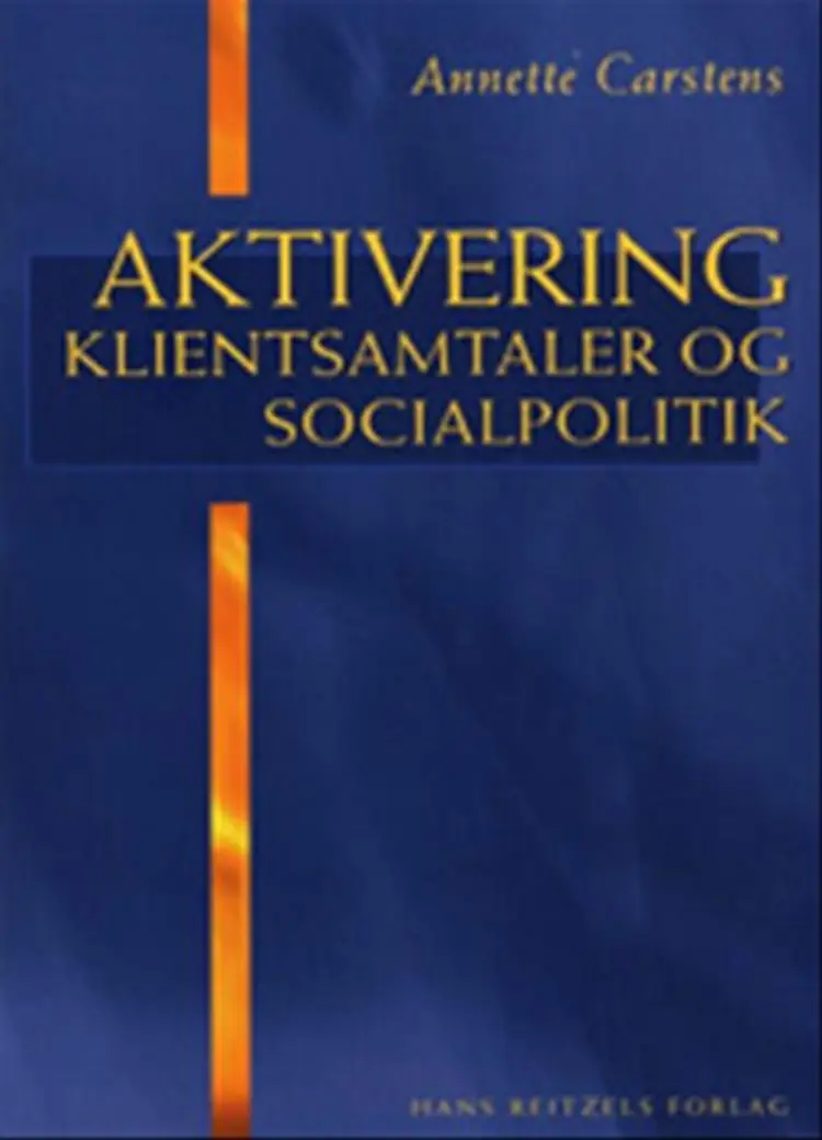 Aktivering - klientsamtaler og socialpolitik af Annette Carstens