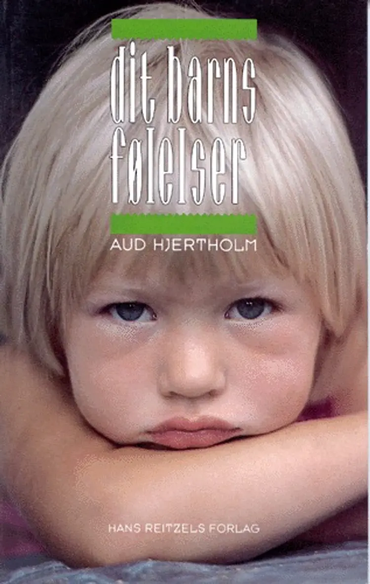 Dit barns følelser af Aud Hjertholm