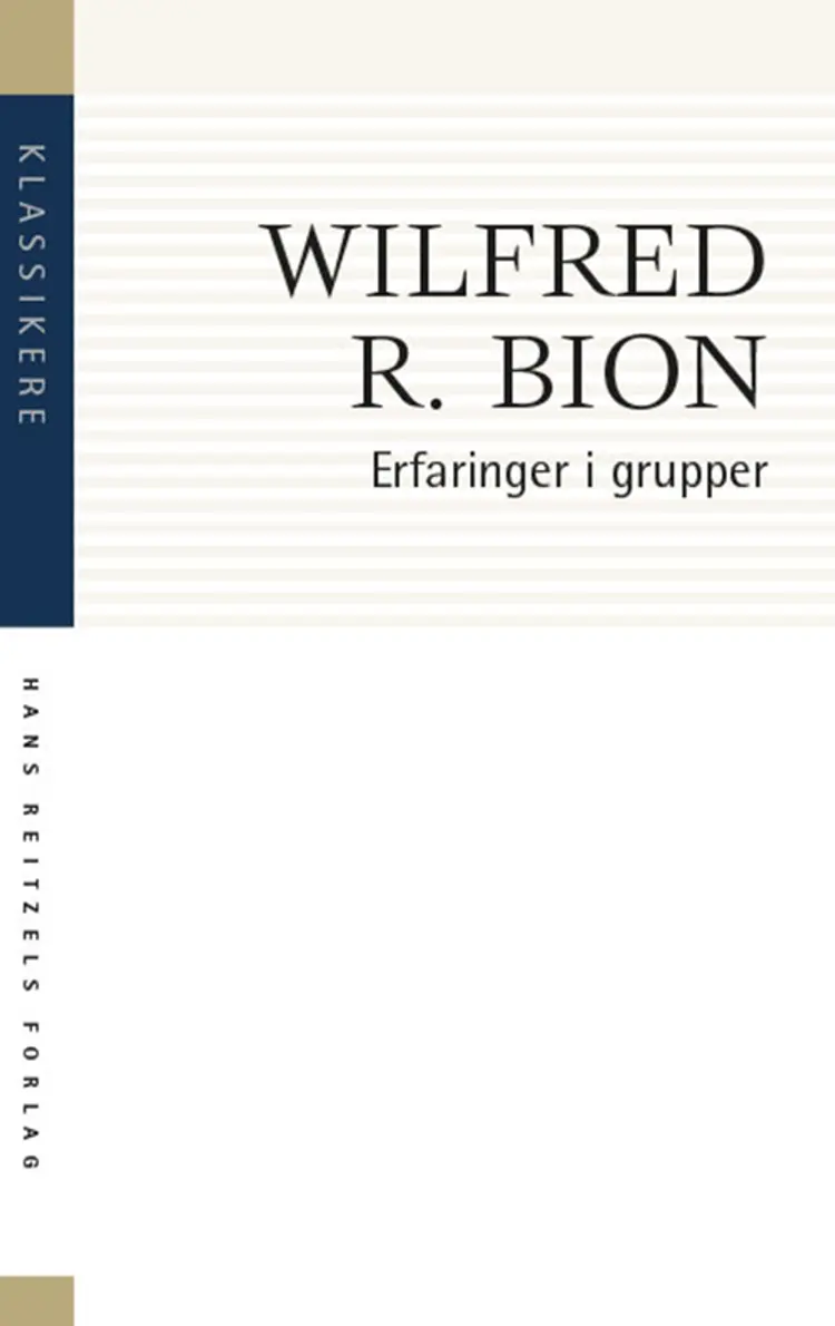 Erfaringer i grupper og andre artikler af Wilfred R. Bion