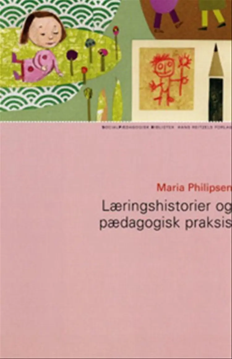 Læringshistorier og pædagogisk praksis af Maria Philipsen