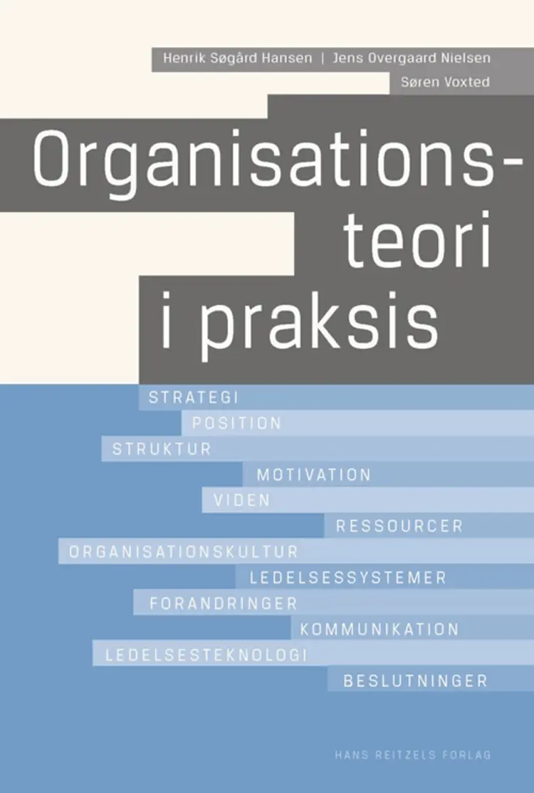 Organisationsteori i praksis af Henrik Søgård Hansen