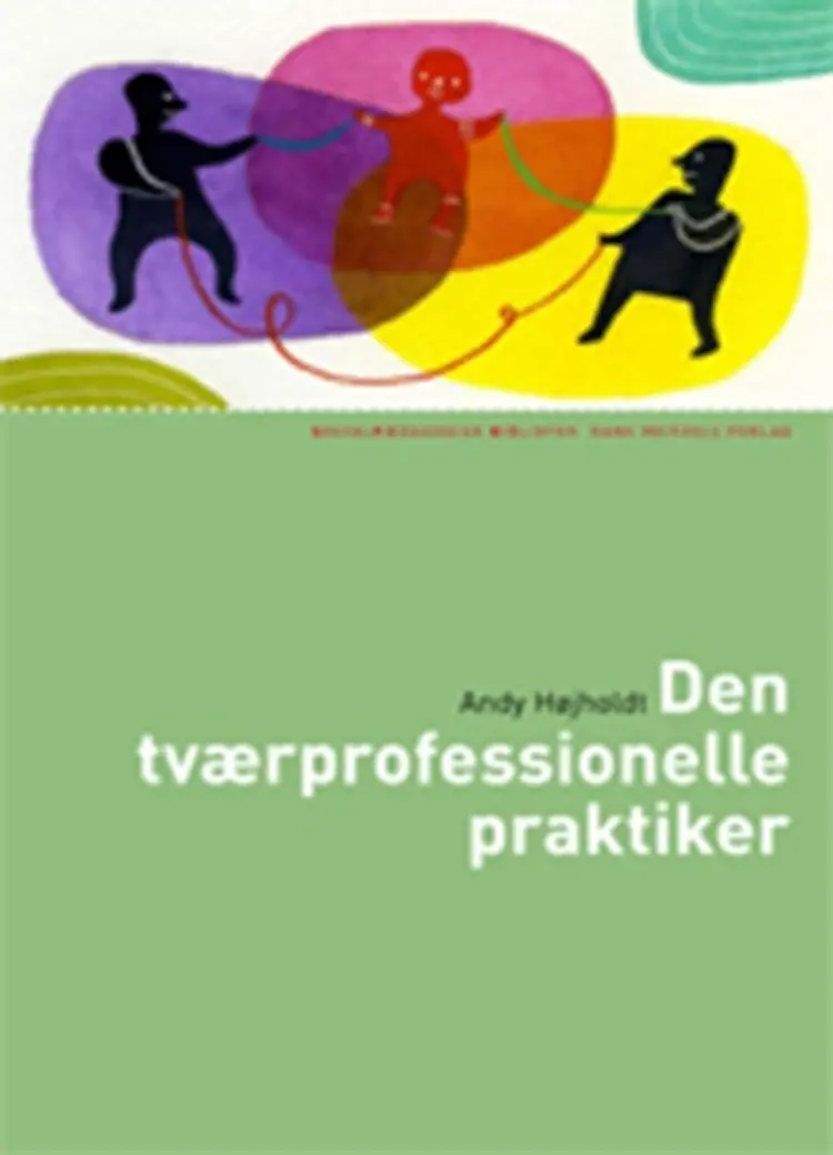 Den tværprofessionelle praktiker af Andy Højholdt