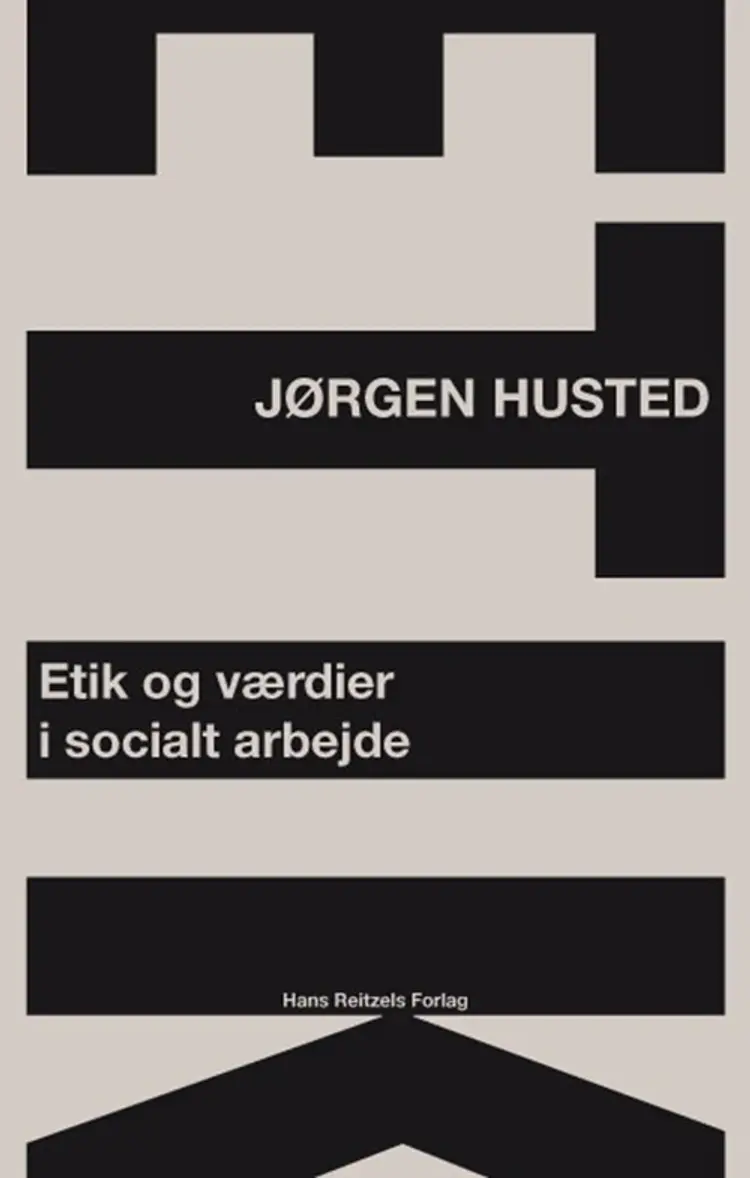 Etik og værdier i socialt arbejde af Jørgen Husted